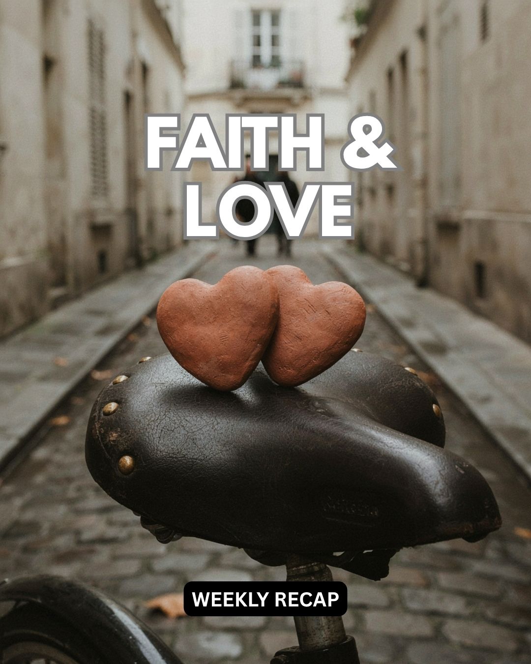 Faith & Love - Weekly Recap.jpg