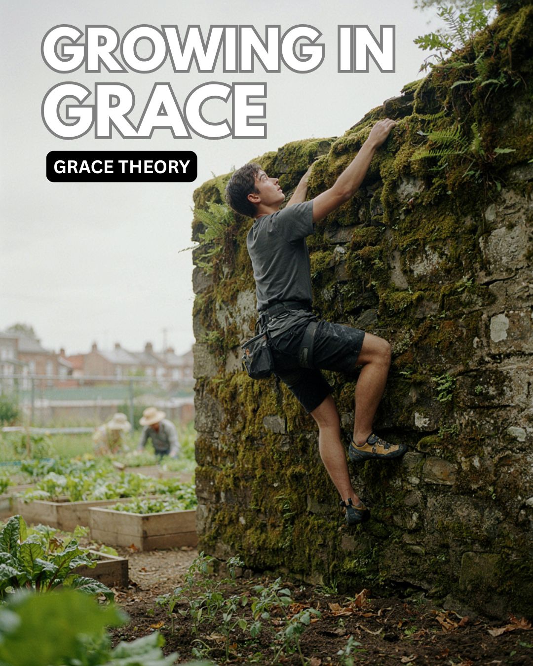 Growing in Grace (Grace Theory)